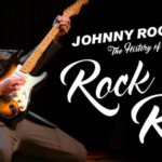 “The History of Rock n’ Roll” presented by Johnny Rogers